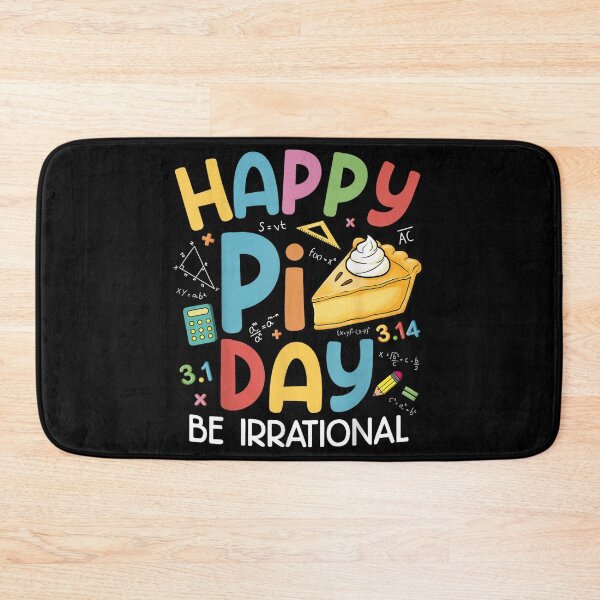 Item preview, Happy Pi Day Be Irrational Funny Math Teacher designed and sold by PhocoNibict.