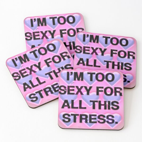 Item preview, I'm too sexy for all this stress designed and sold by gene-viev.