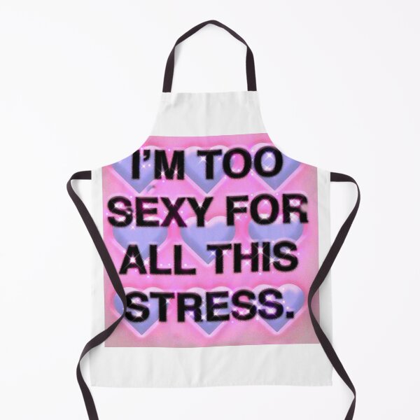 Item preview, I'm too sexy for all this stress designed and sold by gene-viev.