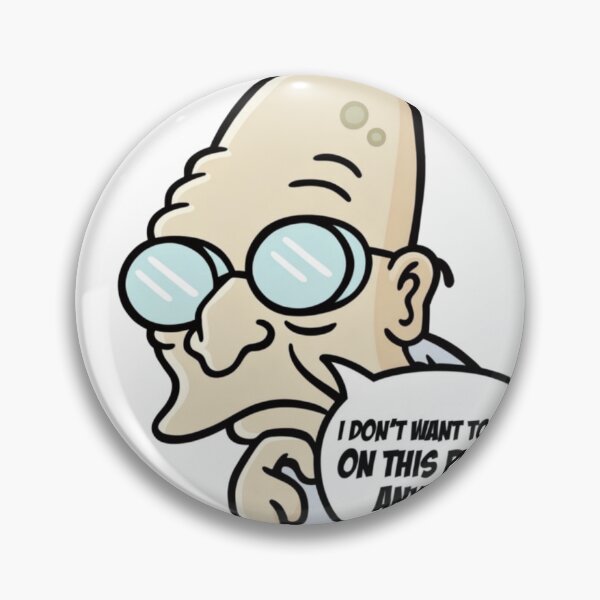 Item preview, Professor Farnsworth: I Don't Want to Live on This Planet Anymore designed and sold by Unique D-zine.
