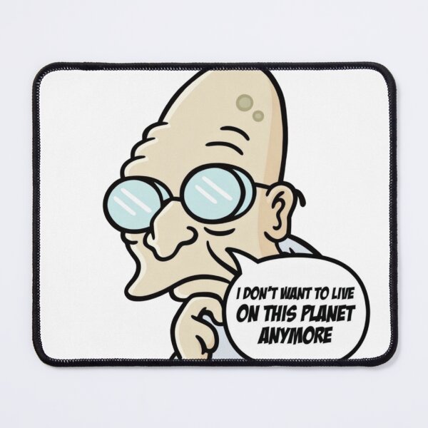 Item preview, Professor Farnsworth: I Don't Want to Live on This Planet Anymore designed and sold by Unique D-zine.