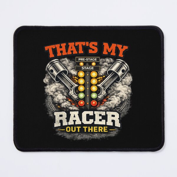 Item preview, That’s My Racer Out There Drag Racing Race Day Drag Strip  designed and sold by CarantinedChaos.