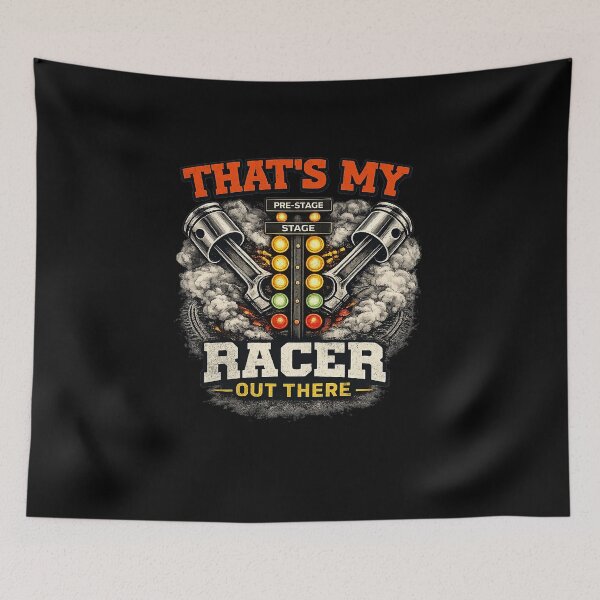 Item preview, That’s My Racer Out There Drag Racing Race Day Drag Strip  designed and sold by CarantinedChaos.