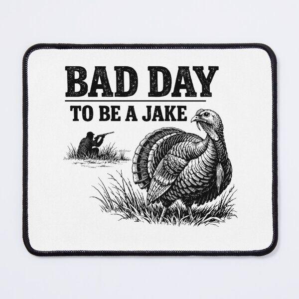 Item preview, Bad Day to Be A Jake Funny Turkey Hunting Hunter Humor  designed and sold by FreshVibe Prints.