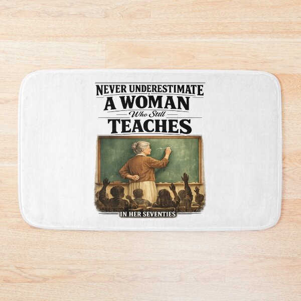 Item preview, Never Underestimate Woman Who Still Teaches in Her Seventies designed and sold by FreshVibe Prints.