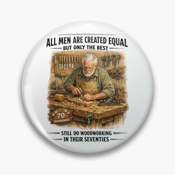 Item preview, All Men are Created Equal But Woodworking in Their Seventies  designed and sold by FreshVibe Prints.