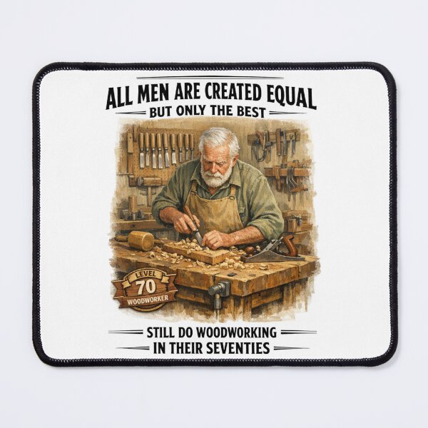 Item preview, All Men are Created Equal But Woodworking in Their Seventies  designed and sold by FreshVibe Prints.
