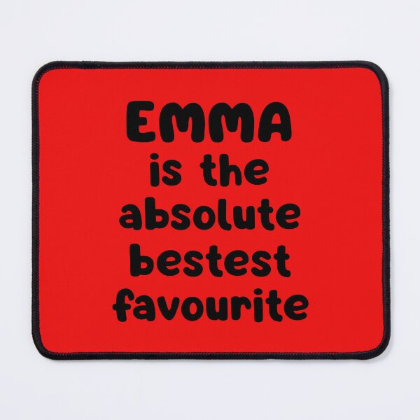 Item preview, Emma Is The Absolute Bestest Favourite designed and sold by glowdesigns.