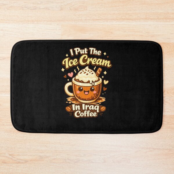 Item preview, I Put The Ice Cream In Iraq Coffee Funny Cute Coffee Lover for men and girls designed and sold by bilal sibgui.