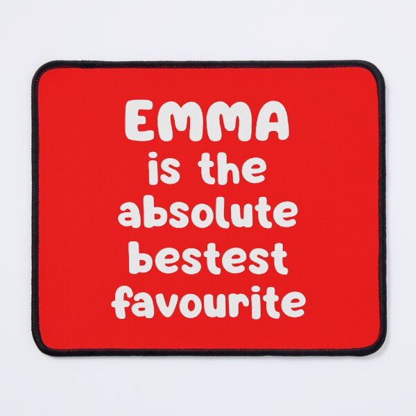 Item preview, Emma Is The Absolute Bestest Favourite designed and sold by glowdesigns.