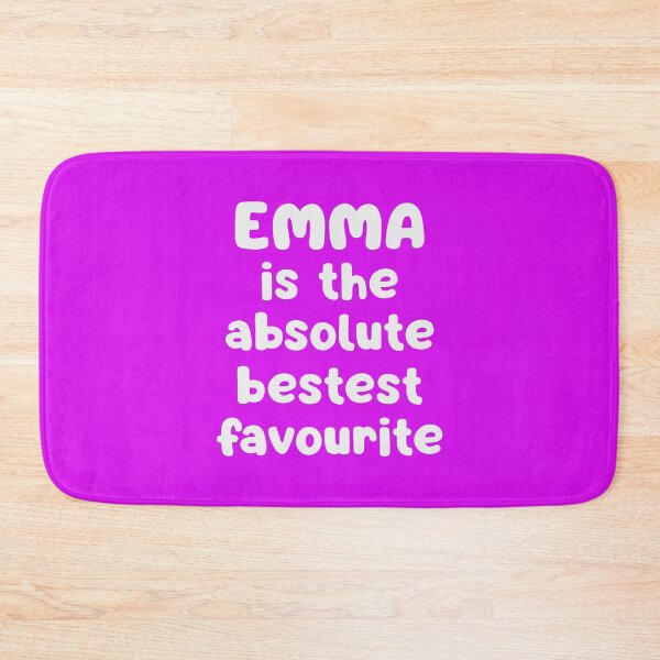 Item preview, Emma Is The Absolute Bestest Favourite designed and sold by glowdesigns.