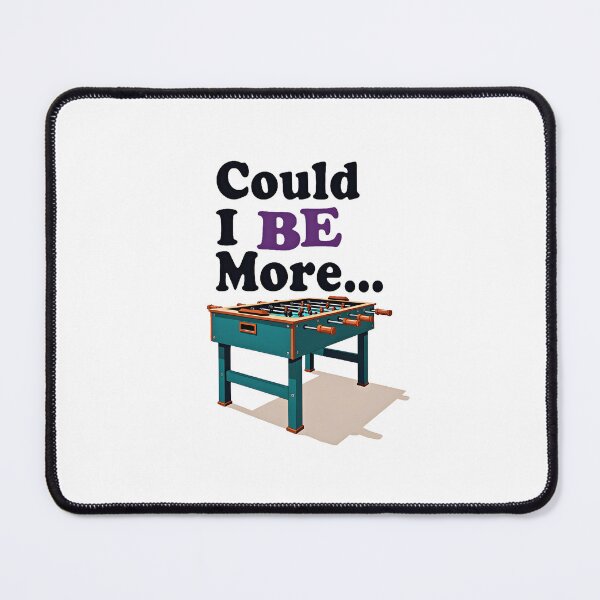 Item preview, Could I BE More… – FRIENDS Inspired Chandler Quote with Foosball Table | Funny Pop‑Culture Sticker & Tee designed and sold by Nene's design.