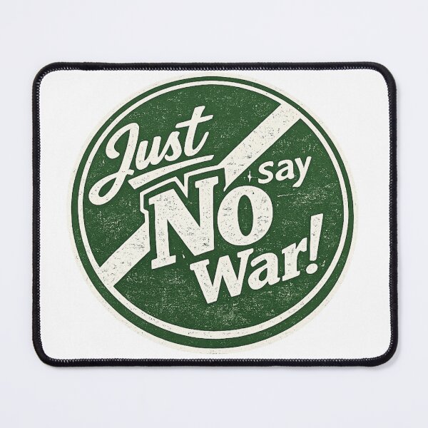 Item preview, Just Say No War designed and sold by Fritzindc.