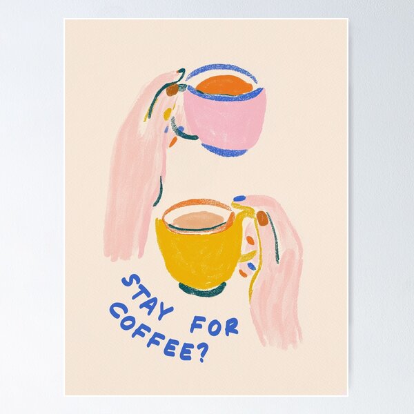 Item preview, Stay For Coffee? designed and sold by PixieRaye.