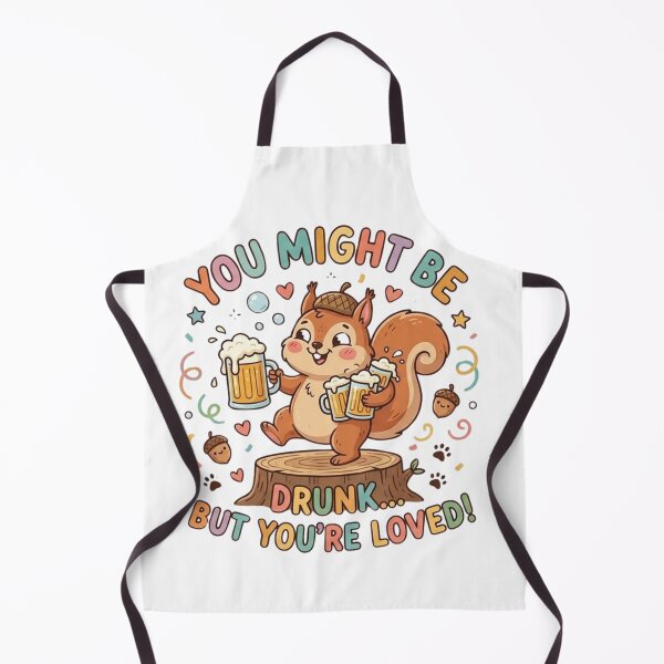 Item preview, Happy Squirrel You Might Be Drunk But You're Loved - Funny Party Animal designed and sold by Wear Sculpt.