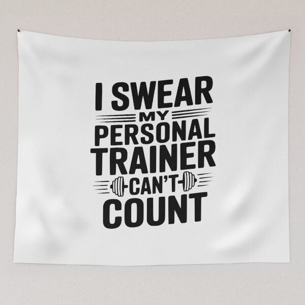 Item preview, I Swear my Personal Trainer Can't Count designed and sold by Frank Ring.