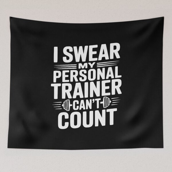 Item preview, I Swear my Personal Trainer Can't Count designed and sold by Frank Ring.