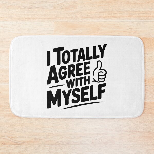 Item preview, I Totally Agree with Myself designed and sold by Frank Ring.