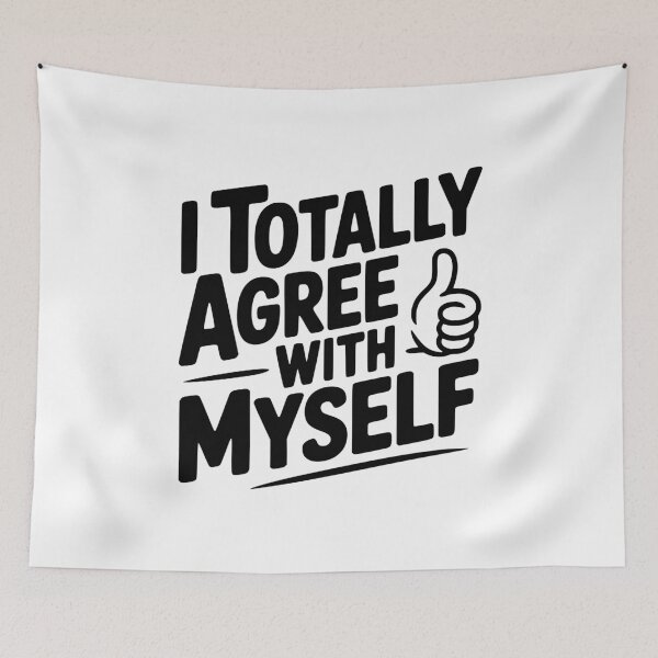 Item preview, I Totally Agree with Myself designed and sold by Frank Ring.