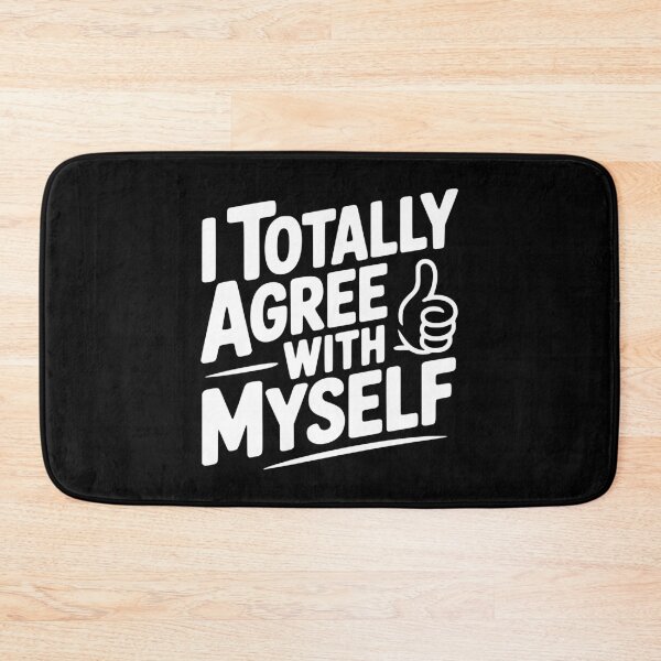 Item preview, I Totally Agree with Myself designed and sold by Frank Ring.