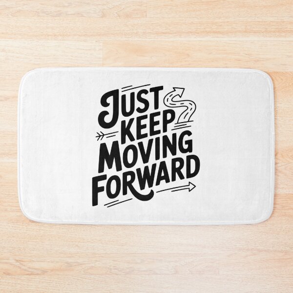 Item preview, Just Keep Moving Forward designed and sold by Frank Ring.