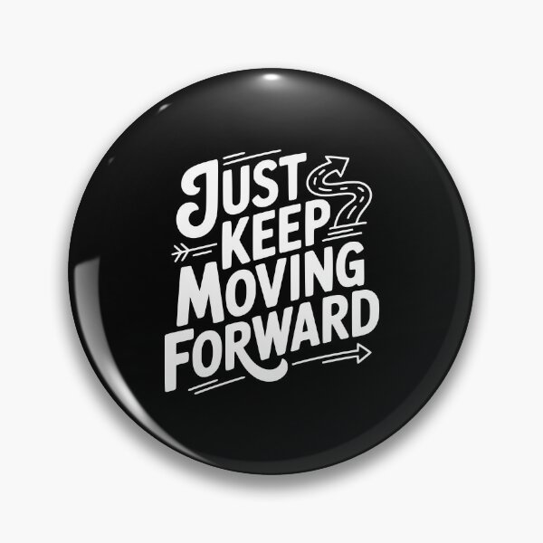 Item preview, Just Keep Moving Forward designed and sold by Frank Ring.