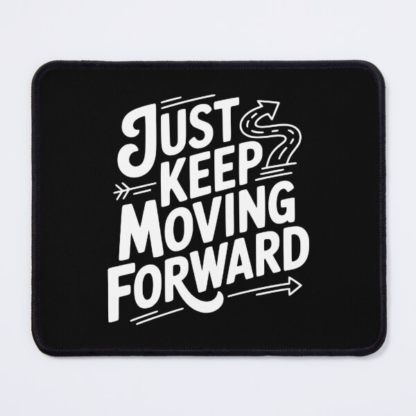 Item preview, Just Keep Moving Forward designed and sold by Frank Ring.