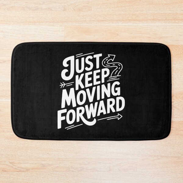Item preview, Just Keep Moving Forward designed and sold by Frank Ring.
