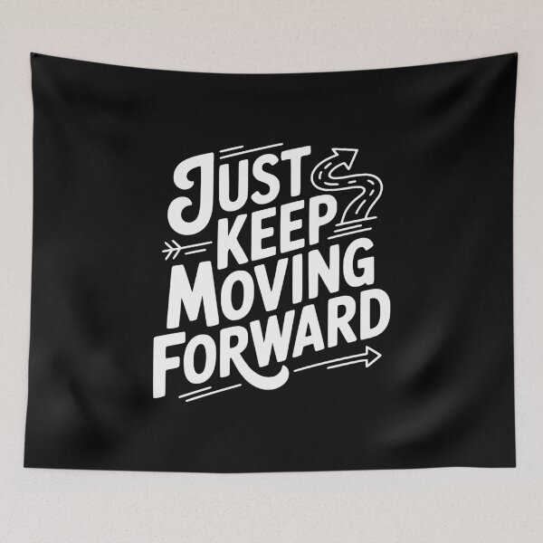 Item preview, Just Keep Moving Forward designed and sold by Frank Ring.