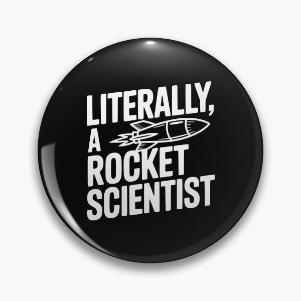 Item preview, Literally, a Rocket Scientist designed and sold by Frank Ring.