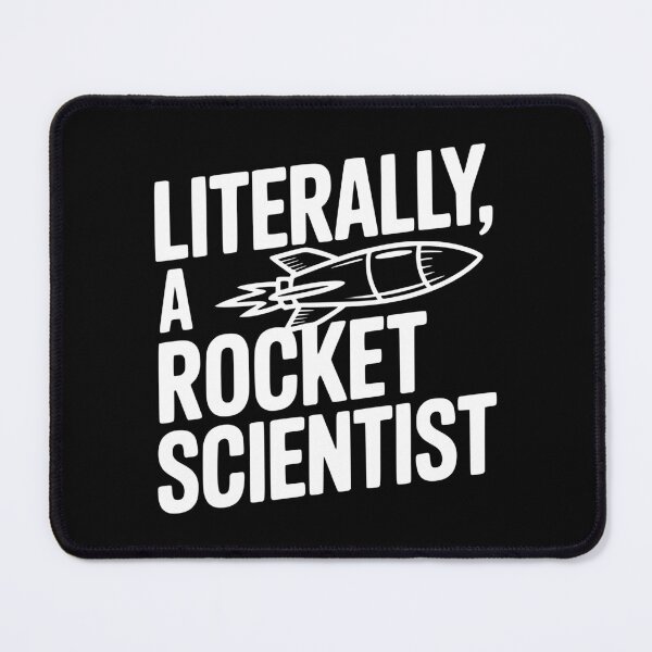 Item preview, Literally, a Rocket Scientist designed and sold by Frank Ring.