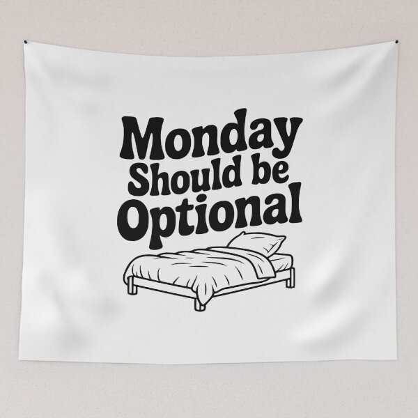 Item preview, Monday Should be Optional designed and sold by Frank Ring.
