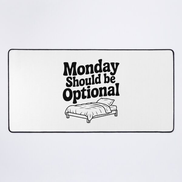 Item preview, Monday Should be Optional designed and sold by Frank Ring.