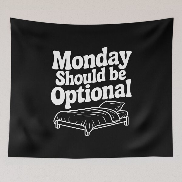 Item preview, Monday Should be Optional designed and sold by Frank Ring.