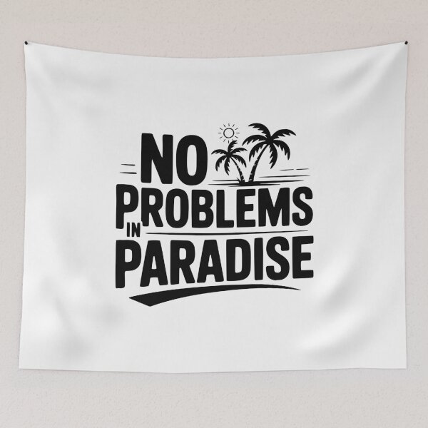 Item preview, No Problems in Paradise designed and sold by Frank Ring.