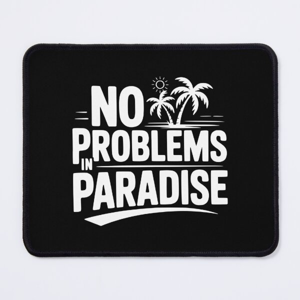 Item preview, No Problems in Paradise designed and sold by Frank Ring.