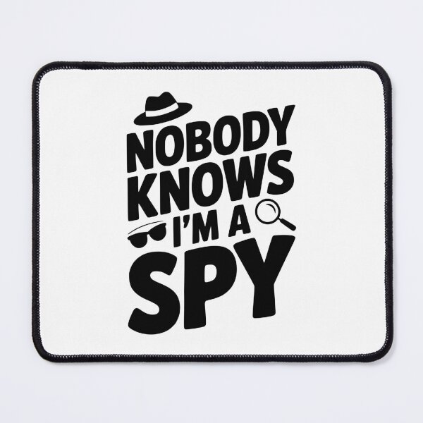 Item preview, Nobody Knows I'm a Spy designed and sold by Frank Ring.