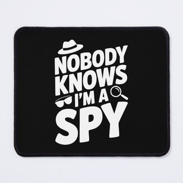 Item preview, Nobody Knows I'm a Spy designed and sold by Frank Ring.