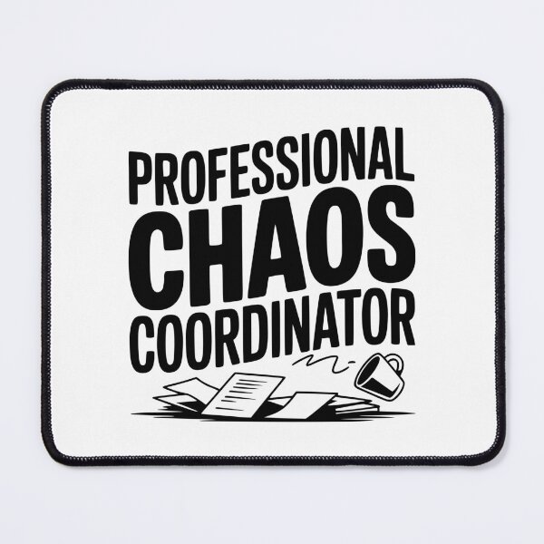 Item preview, Professional Chaos Coordinator designed and sold by Frank Ring.