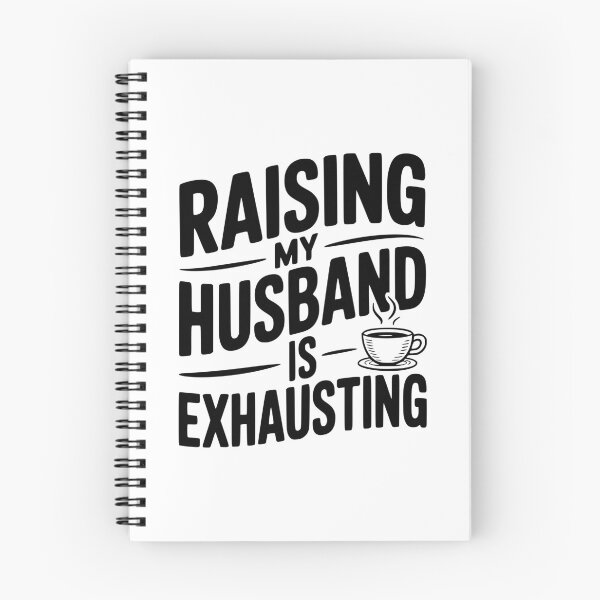 Item preview, Raising my Husband is Exhausting designed and sold by Frank Ring.