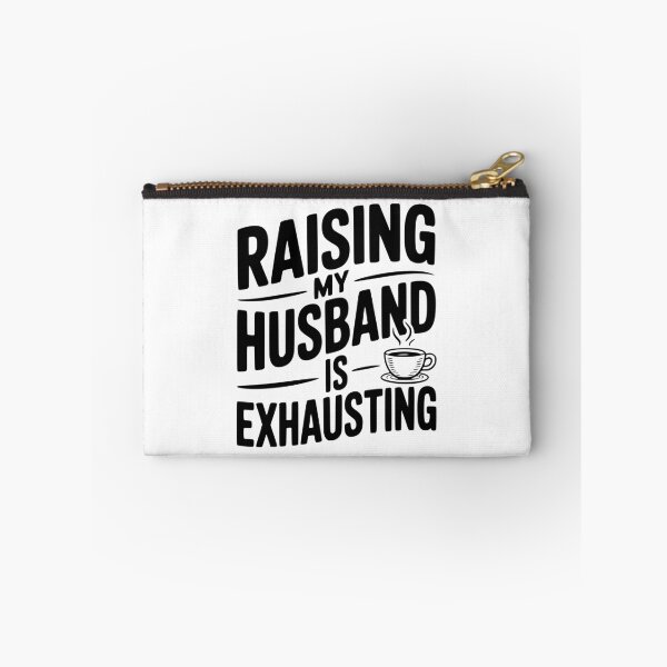 Item preview, Raising my Husband is Exhausting designed and sold by Frank Ring.