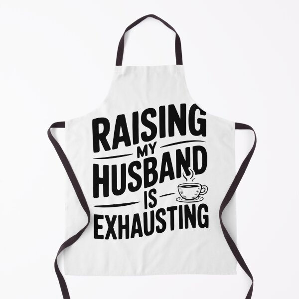 Item preview, Raising my Husband is Exhausting designed and sold by Frank Ring.