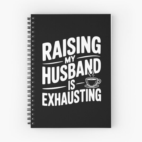 Item preview, Raising my Husband is Exhausting designed and sold by Frank Ring.