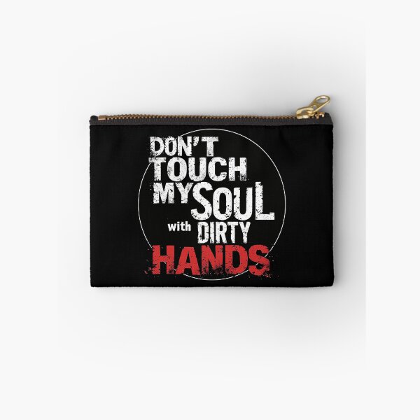 Item preview, Don’t Touch My Soul With Dirty Hands designed and sold by AlvelinaCP.