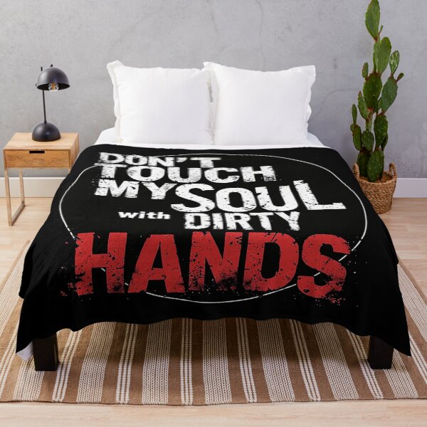 Item preview, Don’t Touch My Soul With Dirty Hands designed and sold by AlvelinaCP.