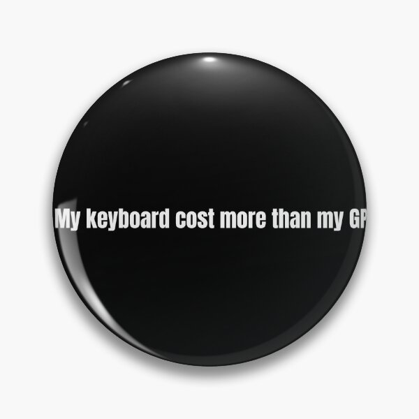 Item preview, Copy of Keyboard Cost More Than GPU - PC Gamer Flex designed and sold by ThockStation.
