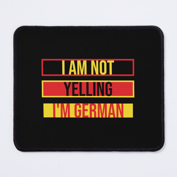 Item preview, I Am Not Yelling I'm German Funny Nationality Quote designed and sold by shirt-o-mat.