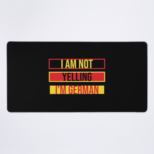 Item preview, I Am Not Yelling I'm German Funny Nationality Quote designed and sold by shirt-o-mat.