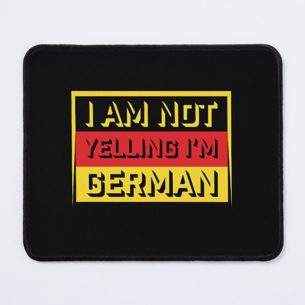 Item preview, I Am Not Yelling I'm German Funny Nationality Quote designed and sold by shirt-o-mat.