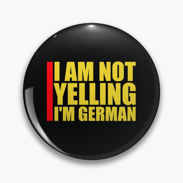 Item preview, I Am Not Yelling I'm German Funny Nationality Quote designed and sold by shirt-o-mat.